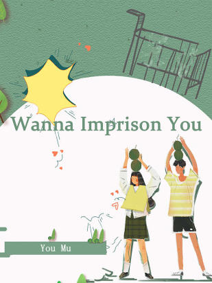 Wanna Imprison You